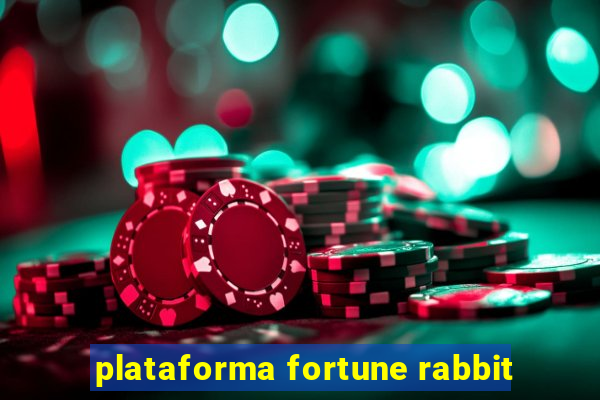 plataforma fortune rabbit